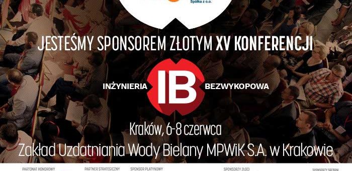 Jesteśmy złotym sponsorem XV Konferencji INŻYNIERIA Bezwykopowa 2017.